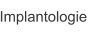 Implantologie