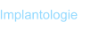 Implantologie
